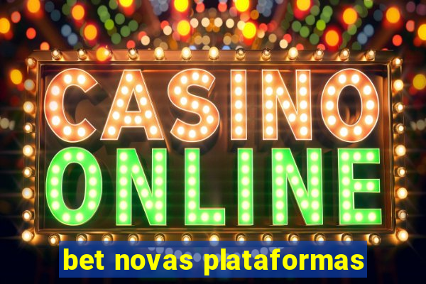 bet novas plataformas